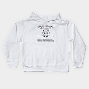 Bring Back my Childhood Kids Hoodie